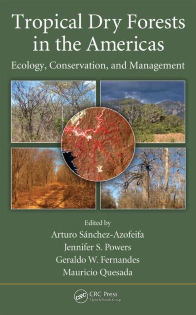 Tropical Dry Forests in the Americas : Ecology, Conservation, and Management - 9781466512009