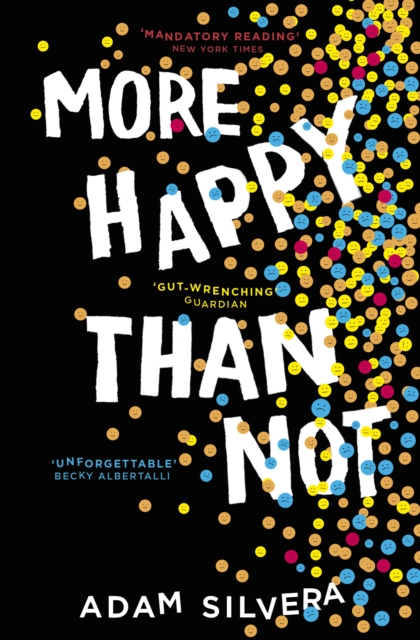 More Happy Than Not : The much-loved hit from the author of No.1 bestselling blockbuster THEY BOTH DIE AT THE END! - 9781471175848