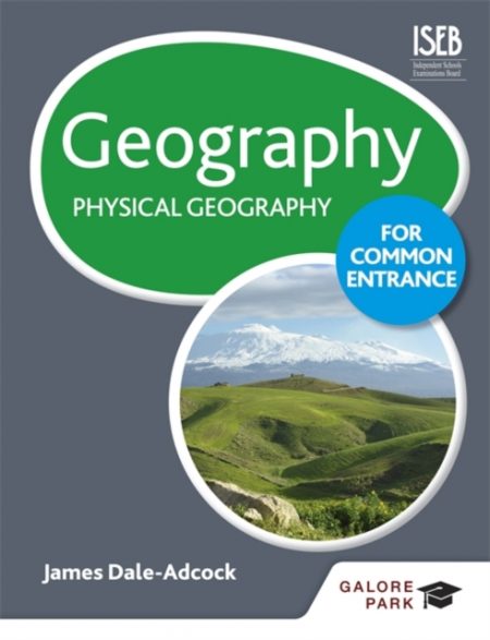 Geography for Common Entrance: Physical Geography - 9781471827266