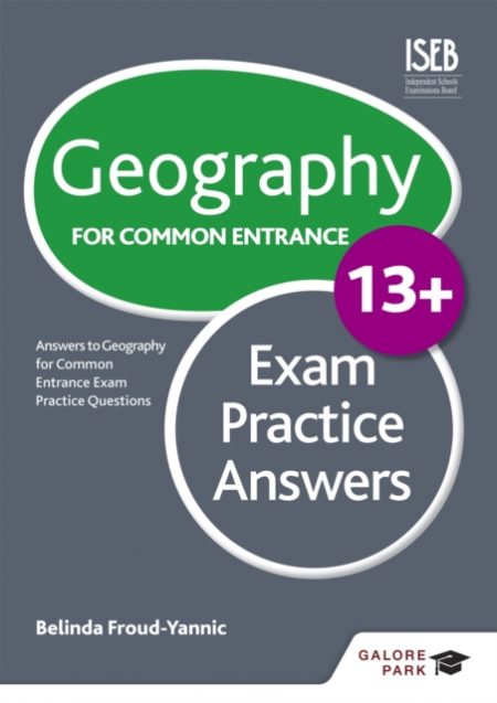 Geography for Common Entrance 13+ Exam Practice Answers (for the June 2022 exams) - 9781471827327