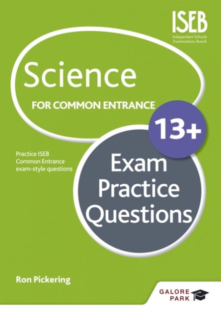 Science for Common Entrance 13+ Exam Practice Questions (for the June 2022 exams) - 9781471847196