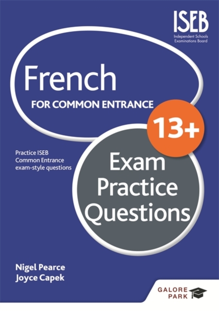 French for Common Entrance 13+ Exam Practice Questions - 9781471853425