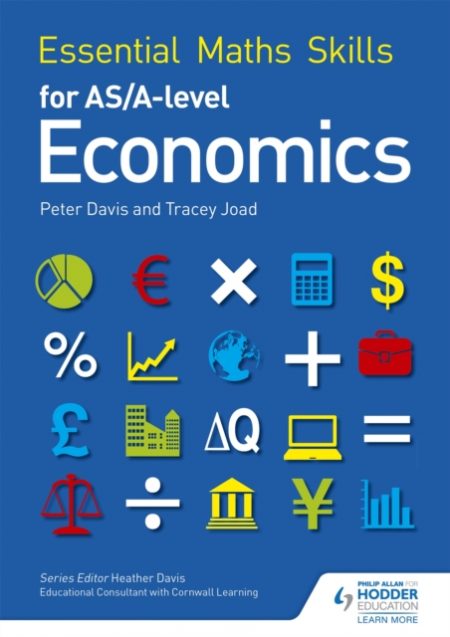 Essential Maths Skills for AS/A Level Economics - 9781471863509
