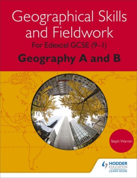 Geographical Skills and Fieldwork for Edexcel GCSE (9-1) Geography A and B - 9781471865930