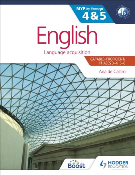 English for the IB MYP 4 & 5 (Capable-Proficient/Phases 3-4, 5-6 : MYP by Concept - 9781471868450