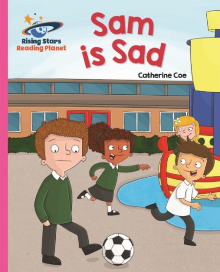 Reading Planet - Sam is Sad - Pink A: Galaxy - 9781471879333