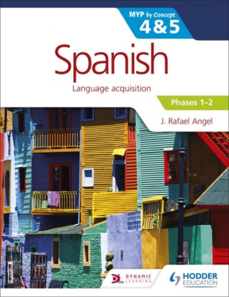 Spanish for the IB MYP 4&5 Phases 1-2 : by Concept - 9781471881213