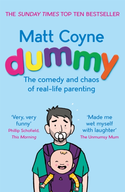 Dummy : The Comedy and Chaos of Real-Life Parenting - 9781472243737