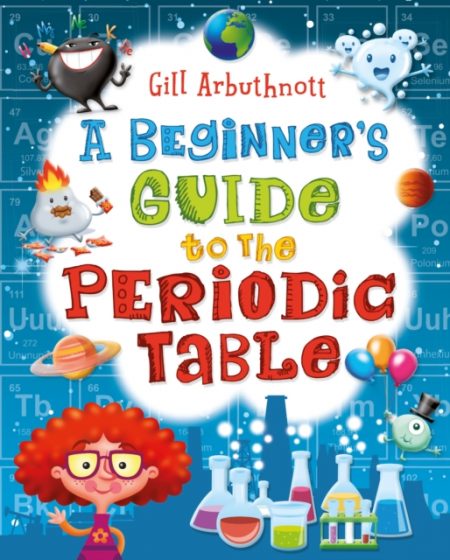 A Beginner's Guide to the Periodic Table - 9781472908858