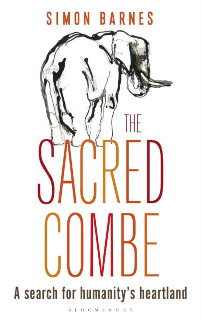 The Sacred Combe : A Search for Humanity's Heartland - 9781472914033