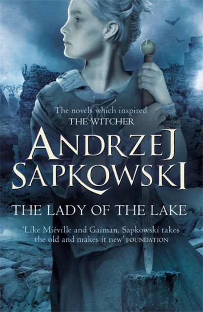 The Lady of the Lake : Witcher 5 - Now a major Netflix show - 9781473211605