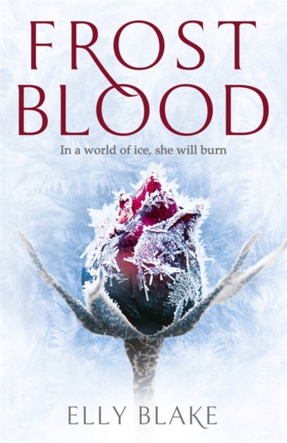 Frostblood: the epic New York Times bestseller : The Frostblood Saga Book One - 9781473635173