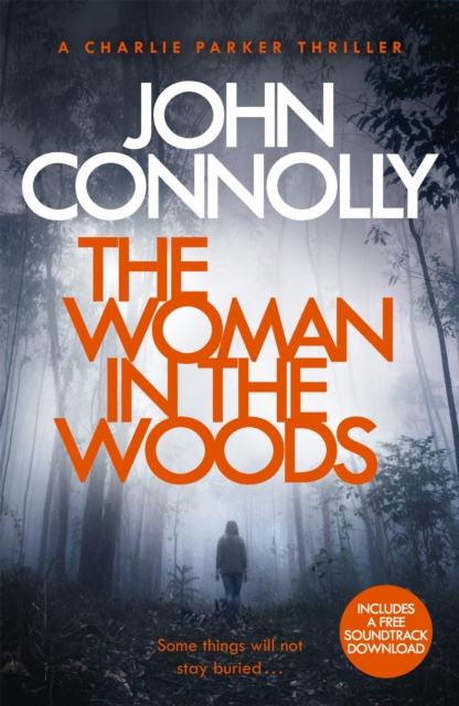 The Woman in the Woods : Private Investigator Charlie Parker hunts evil in the sixteenth book in the globally bestselling series - 9781473641952