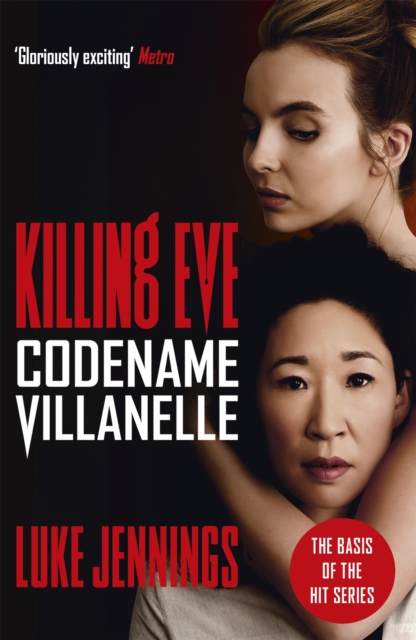 Killing Eve: Codename Villanelle : The basis for the BAFTA-winning Killing Eve TV series - 9781473666412
