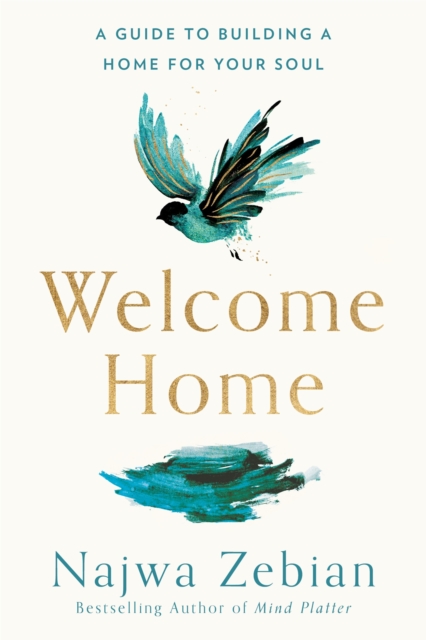Welcome Home : A Guide to Building a Home For Your Soul - 9781473699991