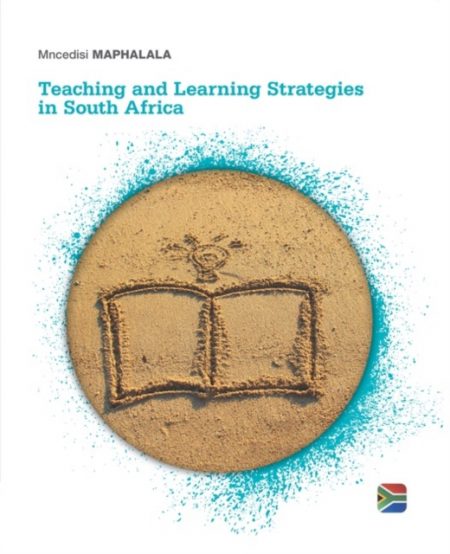 Teaching and Learning Strategies in South Africa - 9781473709195