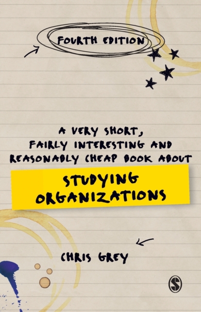 A Very Short, Fairly Interesting and Reasonably Cheap Book About Studying Organizations - 9781473953468