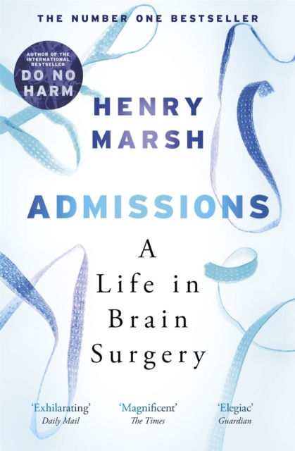Admissions : A Life in Brain Surgery - 9781474603874
