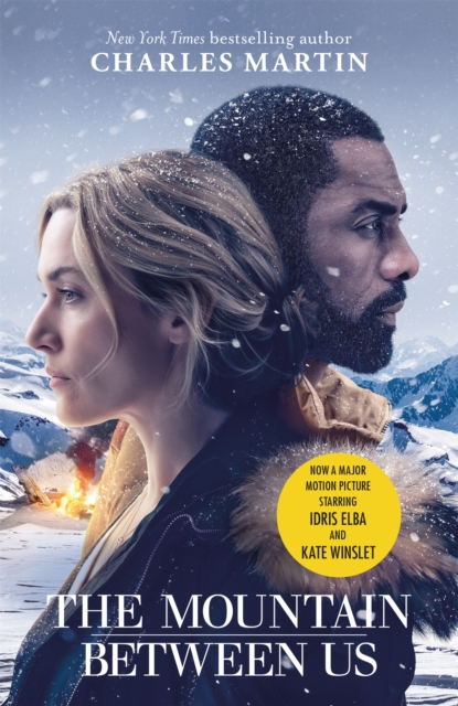The Mountain Between Us : Now a major motion picture starring Idris Elba and Kate Winslet - 9781474606639