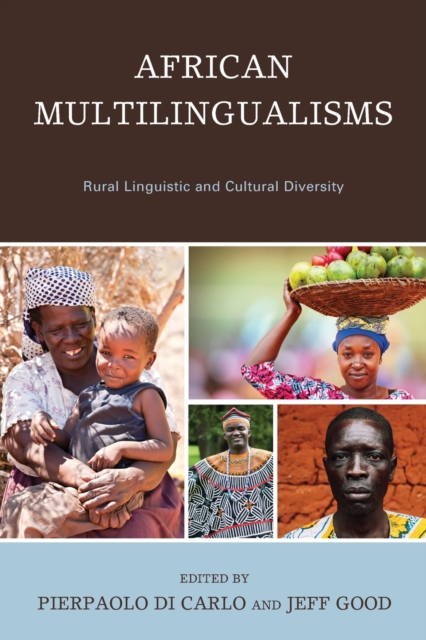 African Multilingualisms : Rural Linguistic and Cultural Diversity - 9781498588973