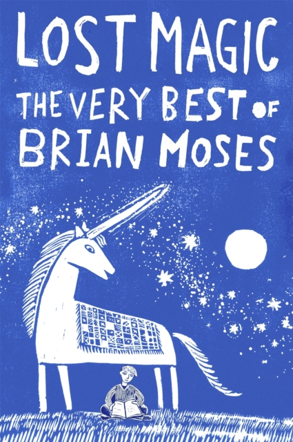 Lost Magic: The Very Best of Brian Moses - 9781509838769