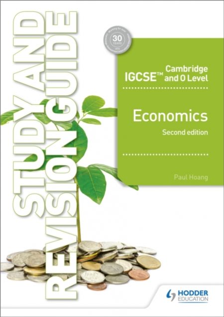 Cambridge IGCSE and O Level Economics Study and Revision Guide 2nd edition - 9781510421295