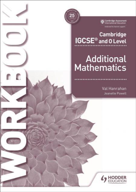 Cambridge IGCSE and O Level Additional Mathematics Workbook - 9781510421653