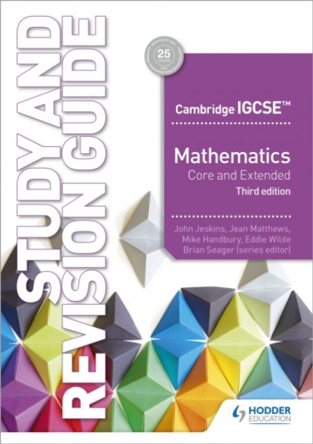 Cambridge IGCSE Mathematics Core and Extended Study and Revision Guide 3rd edition - 9781510421714