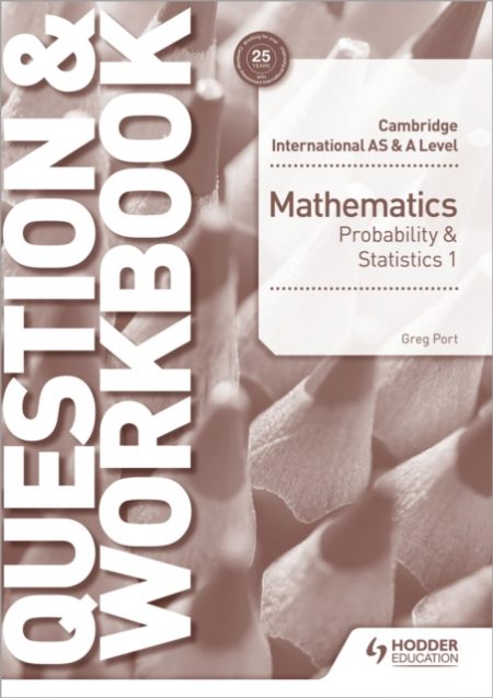 Cambridge International AS & A Level Mathematics Probability & Statistics 1 Question & Workbook - 9781510421875