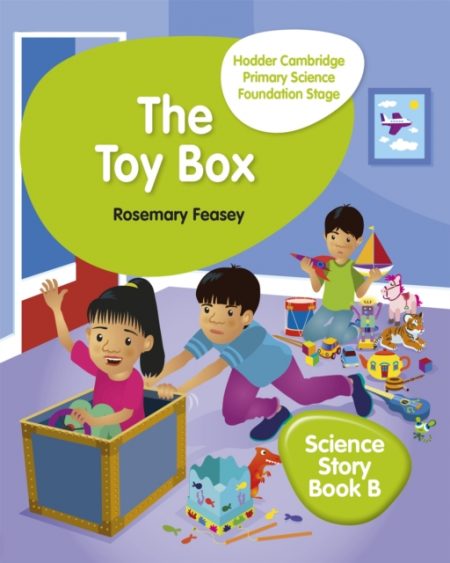 Hodder Cambridge Primary Science Story Book B Foundation Stage The Toy Box - 9781510448643