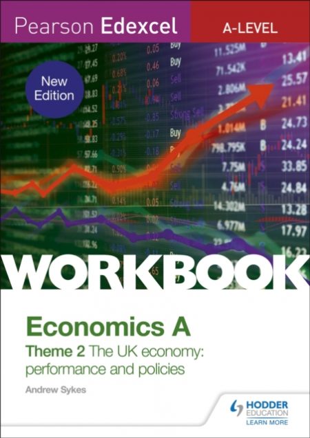 Pearson Edexcel A-Level Economics A Theme 2 Workbook: The UK economy - performance and policies - 9781510458109