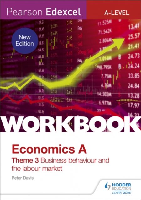 Pearson Edexcel A-Level Economics Theme 3 Workbook: Business behaviour and the labour market - 9781510458116