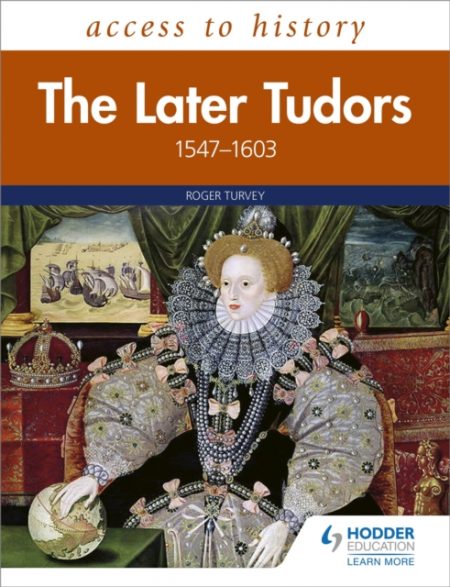 Access to History: The Later Tudors 1547-1603 - 9781510459373