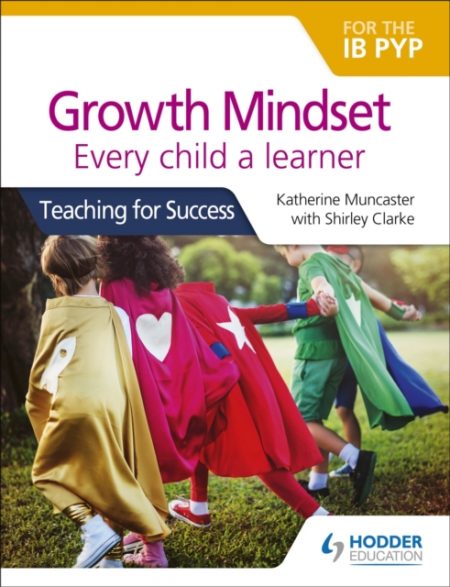 Growth Mindset for the IB PYP: Every child a learner : Teaching for Success - 9781510481169
