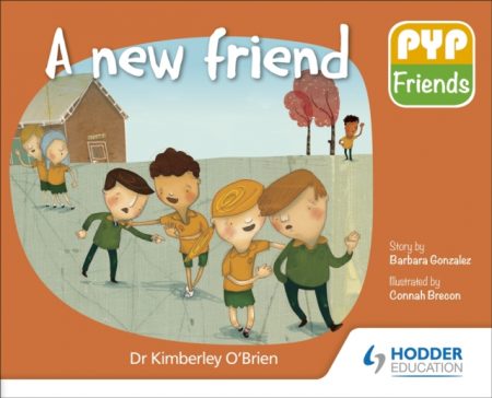 PYP Friends: A new friend - 9781510481657
