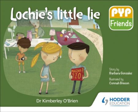 PYP Friends: Lochie's little lie - 9781510481671