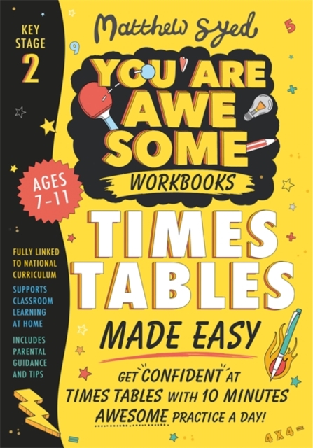 Times Tables Made Easy: Get confident at times tables with 10 minutes' awesome practice a day! - 9781526364470