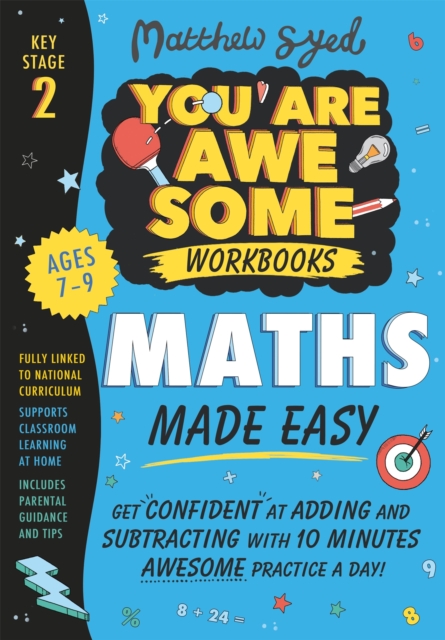 Maths Made Easy: Get confident at adding and subtracting with 10 minutes' awesome practice a day! - 9781526364487