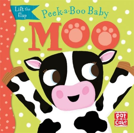 Peek-a-Boo Baby: Moo : Lift the flap board book - 9781526382405