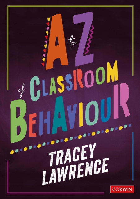 A to Z of Classroom Behaviour - 9781526464262