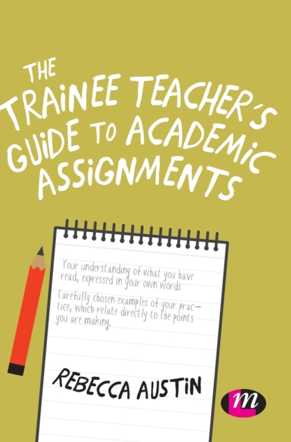 The Trainee Teacher's Guide to Academic Assignments - 9781526470607