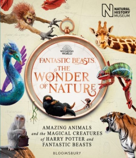 Fantastic Beasts: The Wonder of Nature : Amazing Animals and the Magical Creatures of Harry Potter and Fantastic Beasts - 9781526624048