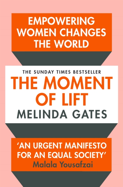 The Moment of Lift : How Empowering Women Changes the World - 9781529005516