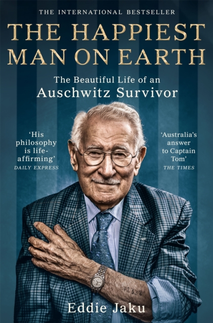 The Happiest Man on Earth : The Beautiful Life of an Auschwitz Survivor - 9781529066364