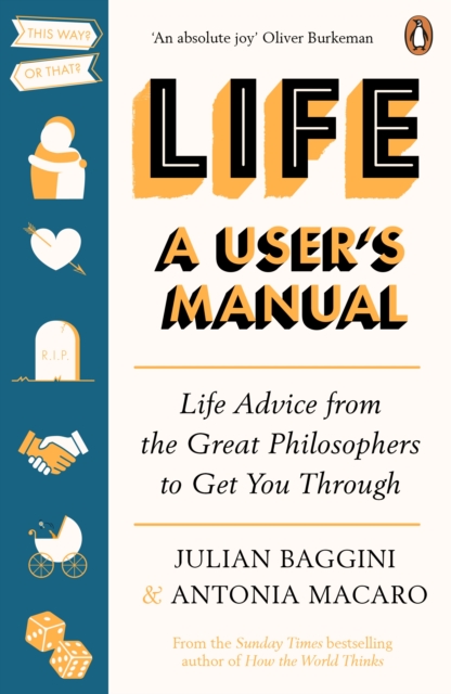 Life: A User's Manual : Life Advice from the Great Philosophers to Get You Through - 9781529104530