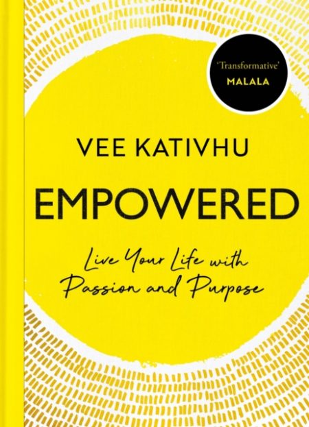 Empowered : Live Your Life with Passion and Purpose - 9781529110456