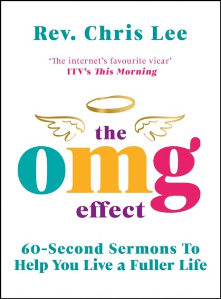 The OMG Effect : 60-Second Sermons to Live a Fuller Life - 9781529125757
