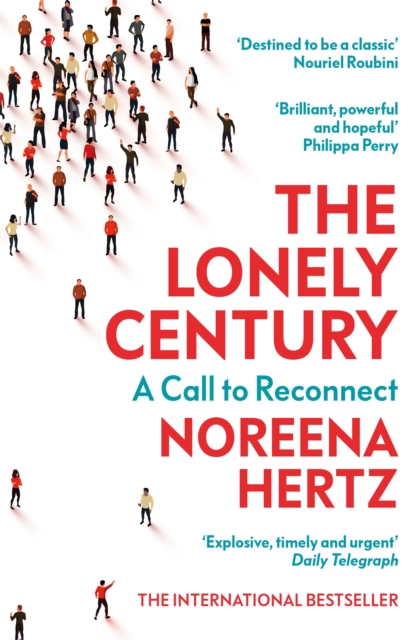 The Lonely Century : A Call to Reconnect - 9781529329278
