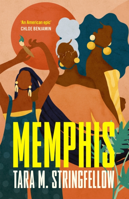 Memphis : LONGLISTED FOR THE WOMEN'S PRIZE FOR FICTION 2023 - 9781529339246