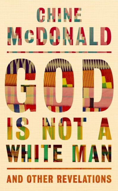 God Is Not a White Man : And Other Revelations - 9781529349078